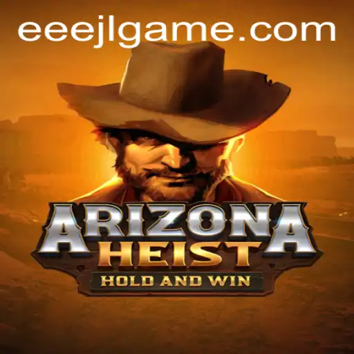 Exploring ArizonaHeist: A Thrilling New Adventure Game with EEEJL Strategy